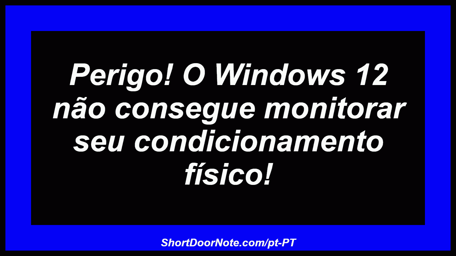 Perigo! O Windows 12 não consegue monitorar seu condicionamento físico!
