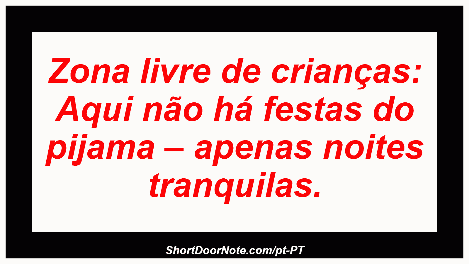 Zona livre de crianças: Aqui não há festas do pijama – apenas noites tranquilas.
