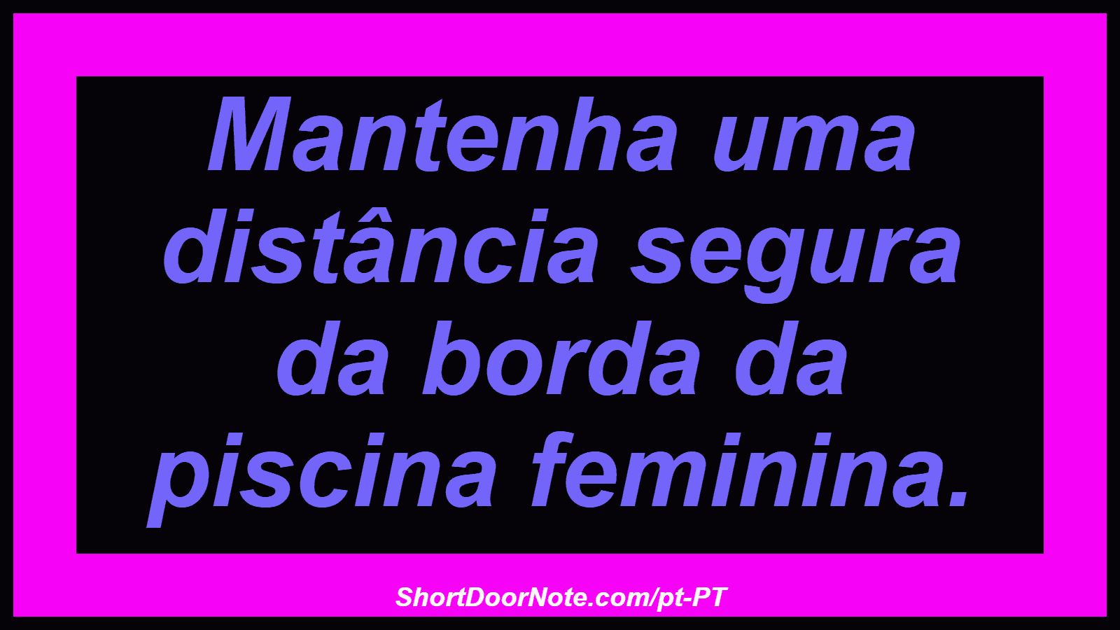 Mantenha uma distância segura da borda da piscina feminina.
