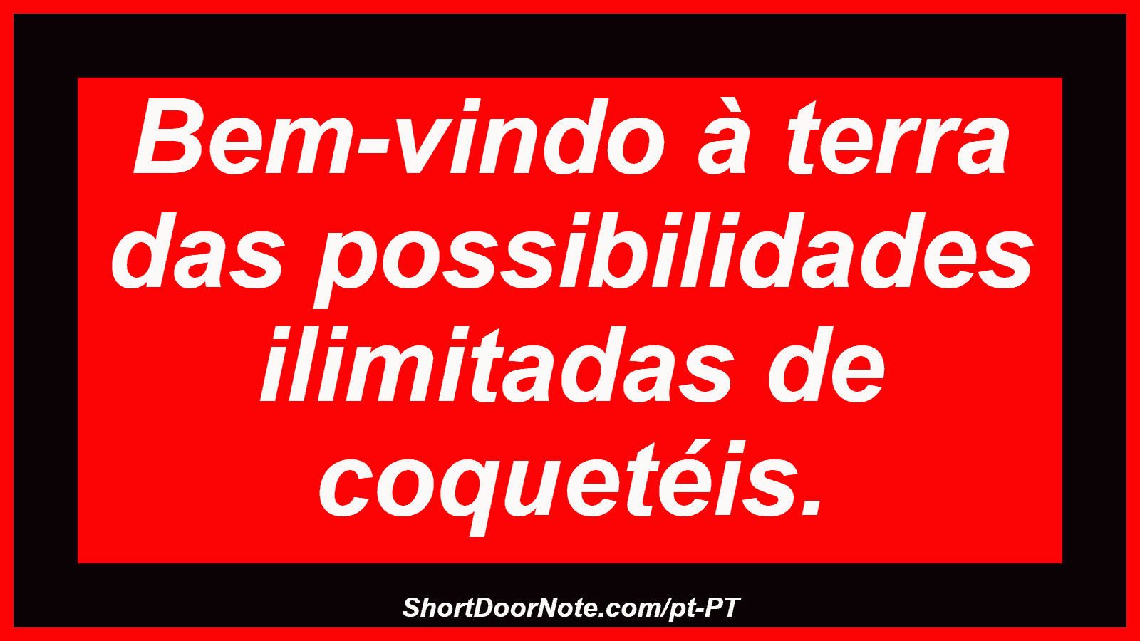 Bem-vindo à terra das possibilidades ilimitadas de coquetéis. 
