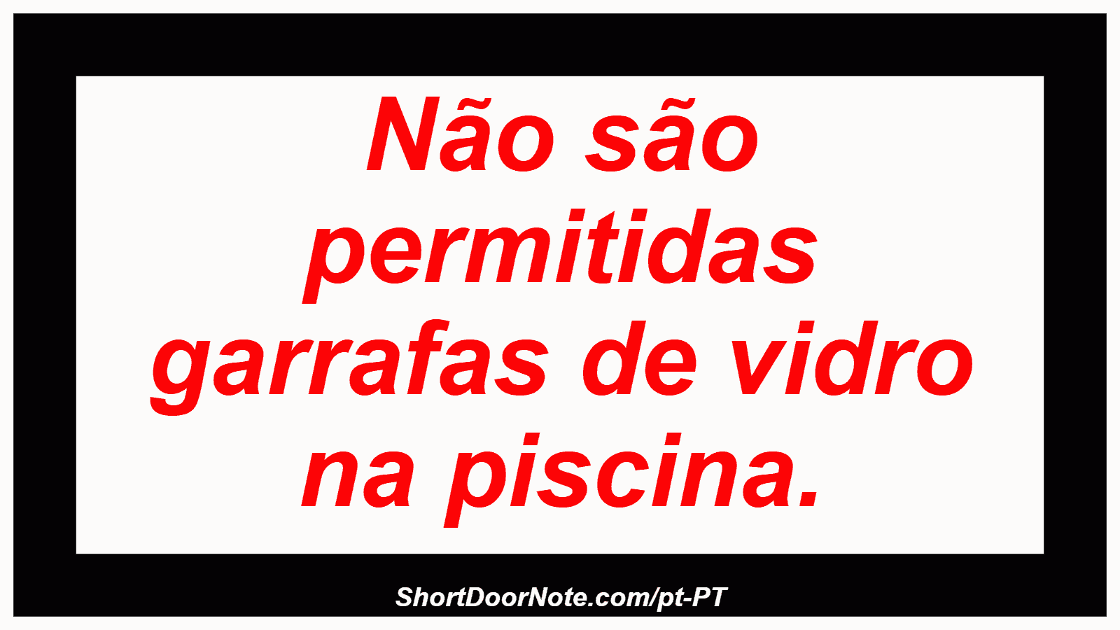 Não são permitidas garrafas de vidro na piscina.
