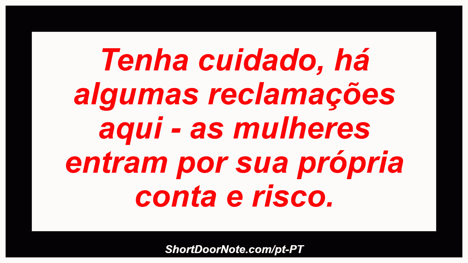 Tenha cuidado, há algumas reclamações aqui - as mulheres entram por sua própria conta e risco. 
