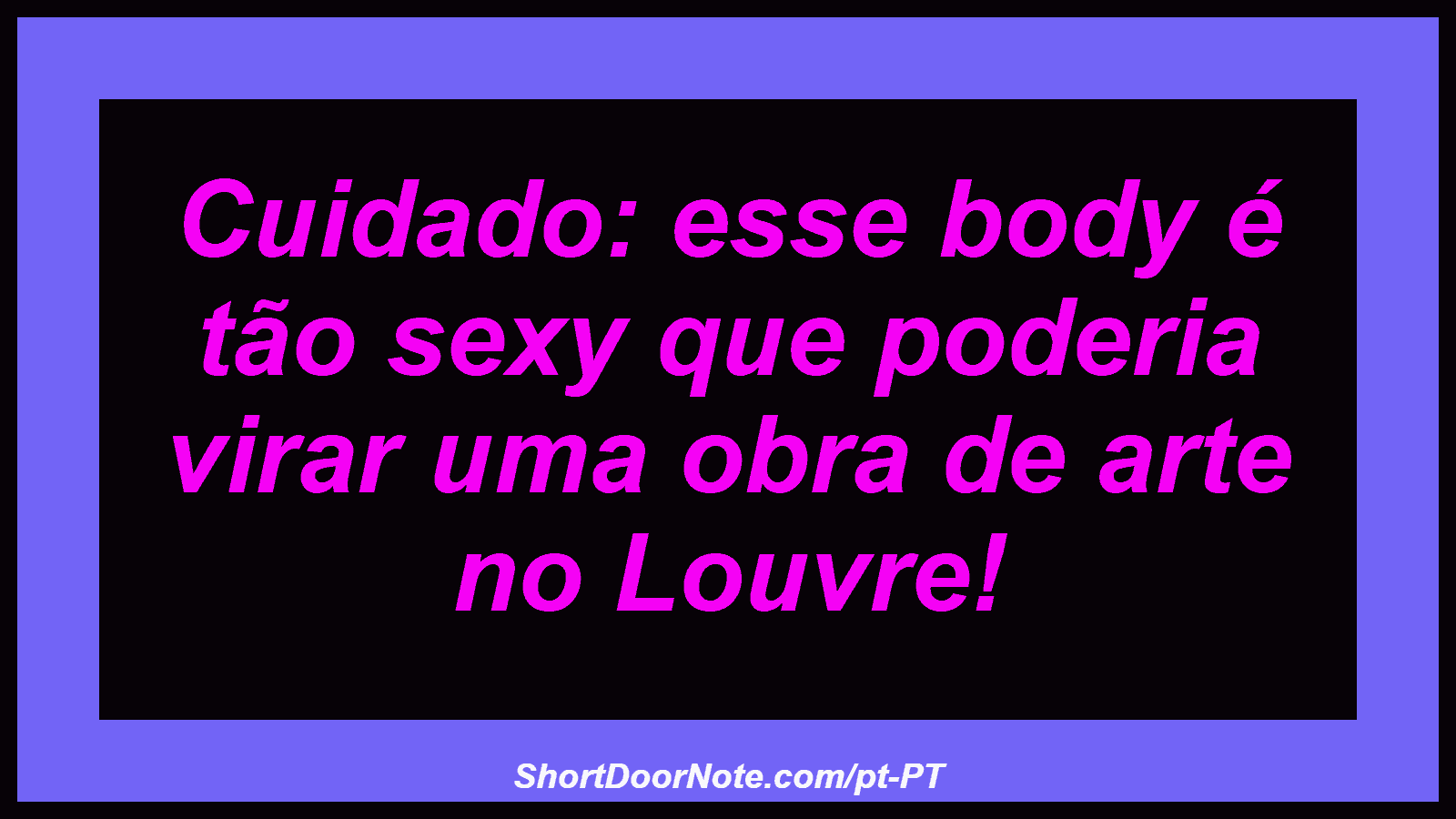 Cuidado: esse body é tão sexy que poderia virar uma obra de arte no Louvre!
