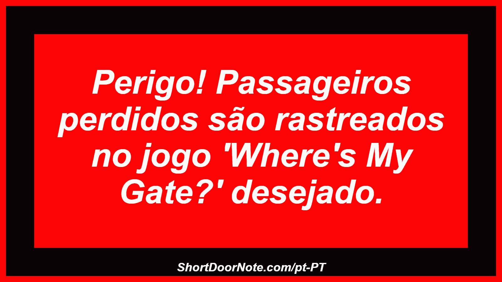 Perigo! Passageiros perdidos são rastreados no jogo 'Where's My Gate?' desejado. 
