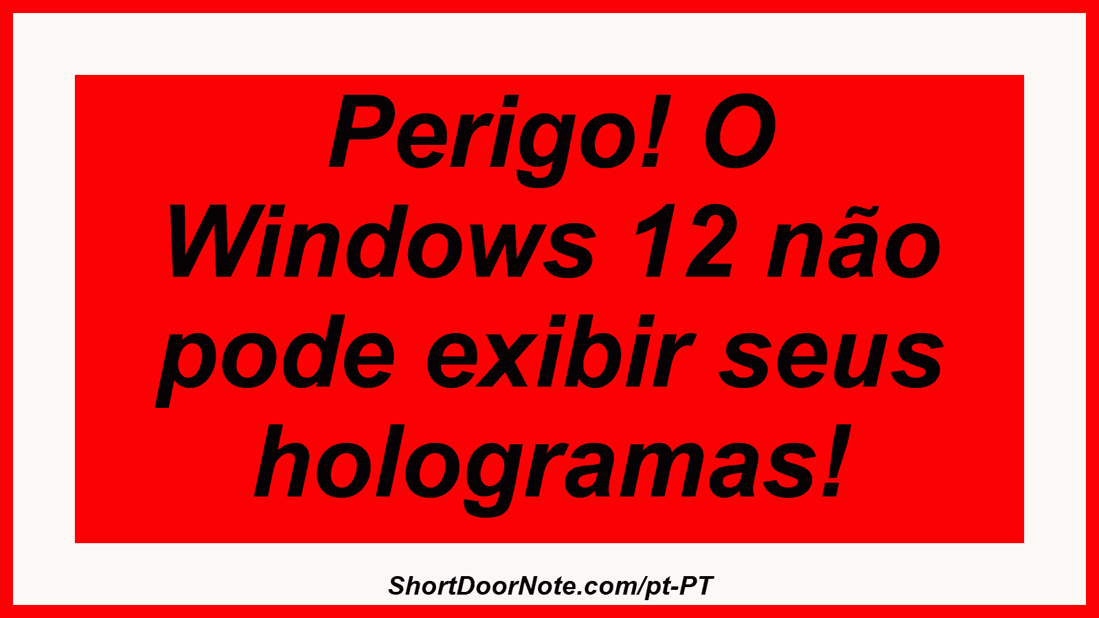 Perigo! O Windows 12 não pode exibir seus hologramas!
