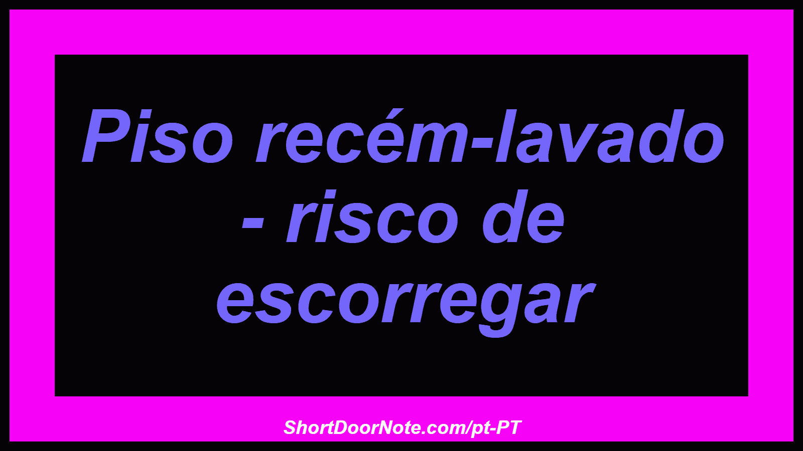Piso recém-lavado - risco de escorregar
