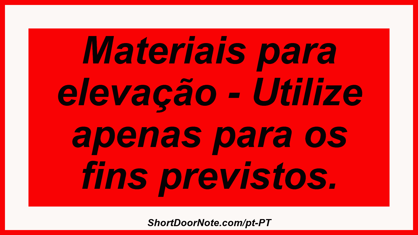 Materiais para elevação - Utilize apenas para os fins previstos.
